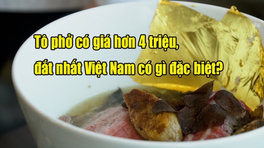 Tô phở đắt nhất Việt Nam giá gần 4 triệu đồng/bát có gì đặc biệt bên trong?
