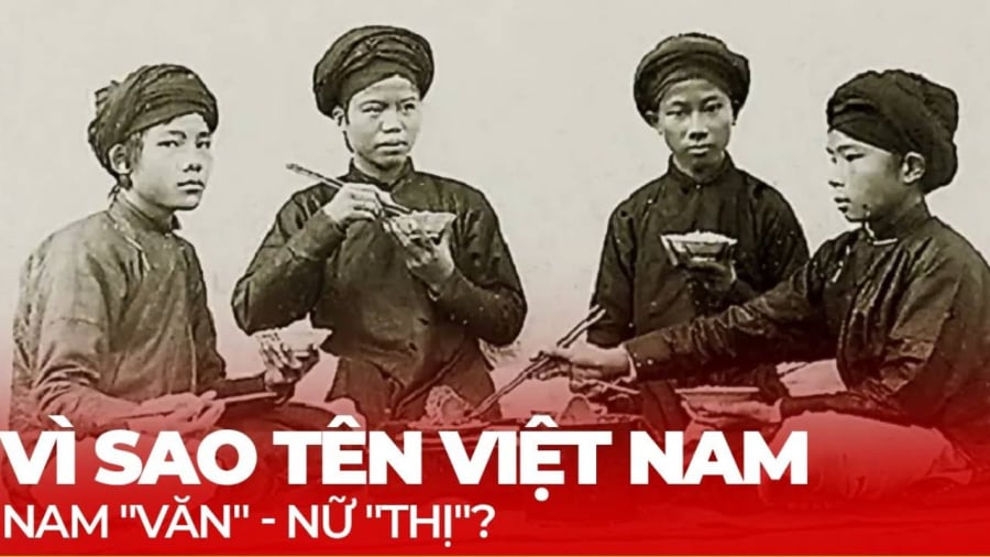 Người Việt đặt tên cho con thường đệm ‘nam Văn nữ Thị’, vì sao?