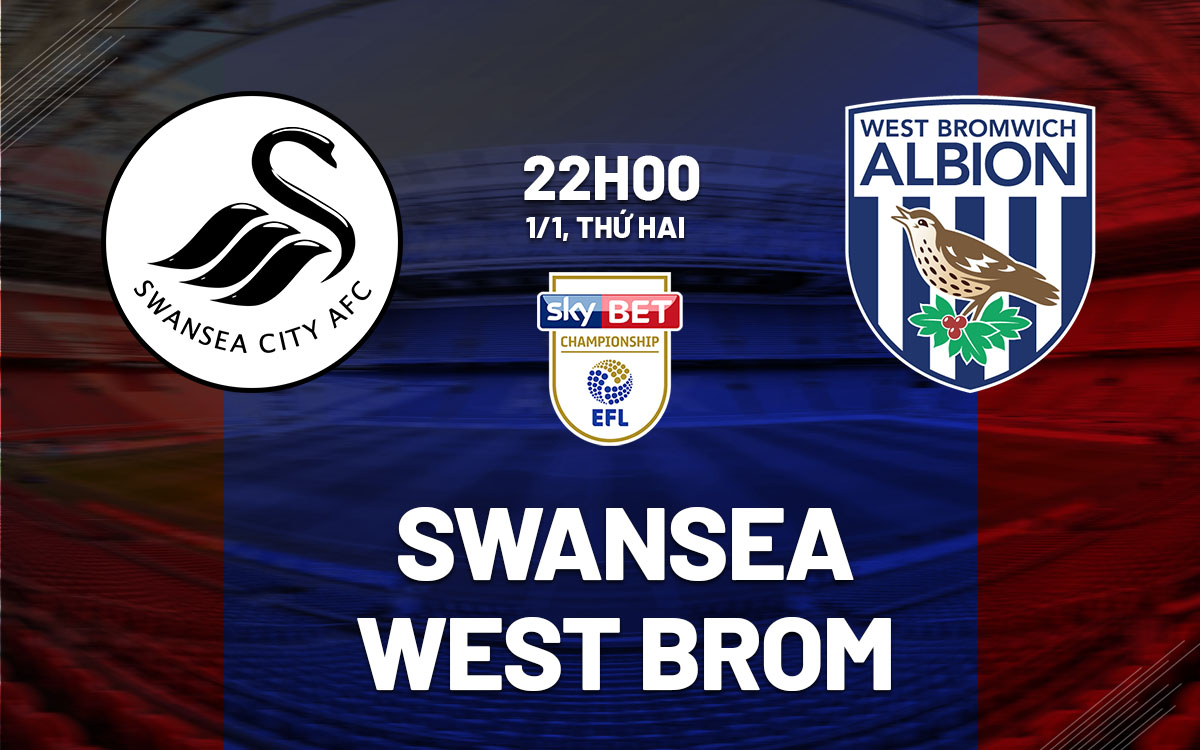 Nhận định bóng đá Swansea vs West Brom hạng nhất anh hôm nay