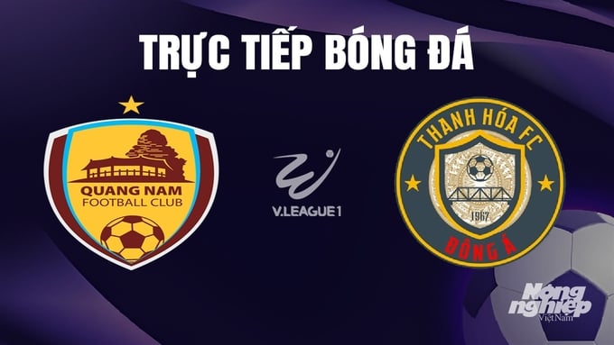 Trực tiếp bóng đá Quảng Nam vs Thanh Hoá hôm nay 27/12/2023