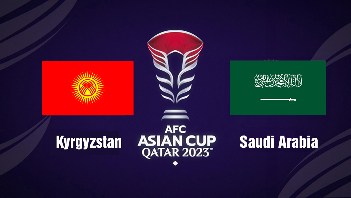 VTV5 trực tiếp bóng đá Kyrgyzstan vs Saudi Arabia 00h30 hôm nay 22/1