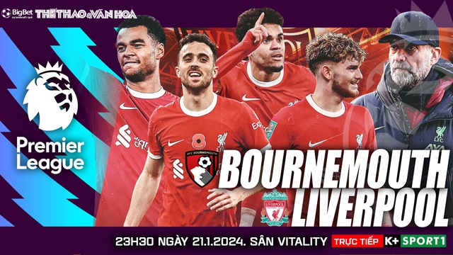 Nhận định bóng đá Bournemouth vs Liverpool (23h30, 21/1), Ngoại hạng Anh