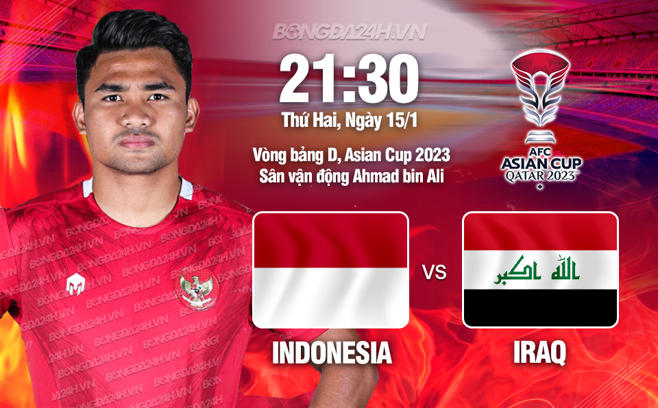 Trực tiếp bóng đá Indonesia vs Iraq Asian Cup 2023 hôm nay