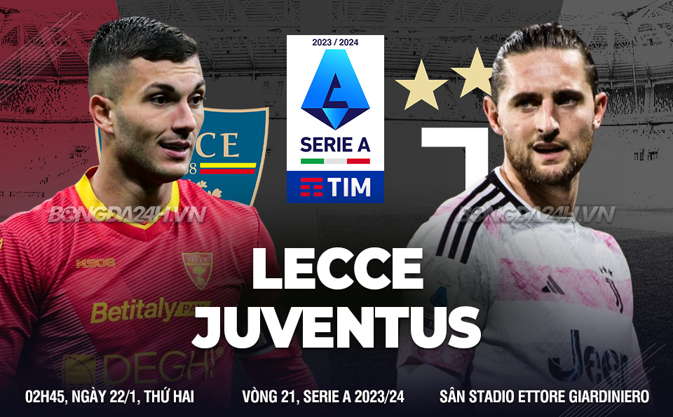 Nhận định bóng đá Lecce vs Juventus VĐQG Italia hôm nay