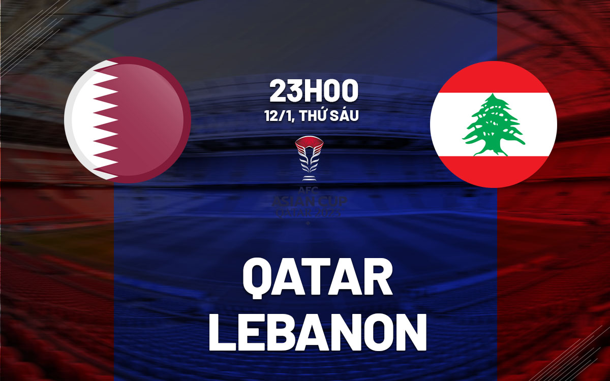 Nhận định bóng đá Qatar vs Lebanon Asian Cup 2023 hôm nay