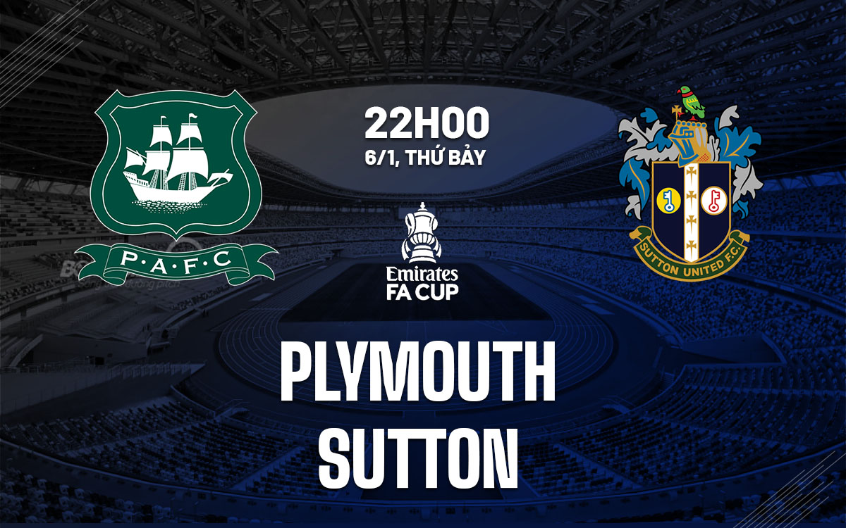 Nhận định bóng đá dự đoán Plymouth vs Sutton FA Cup hôm nay