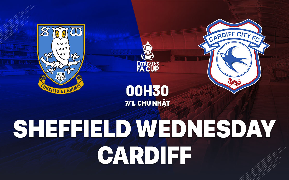 Nhận định bóng đá Sheffield Wednesday vs Cardiff FA Cup hôm nay