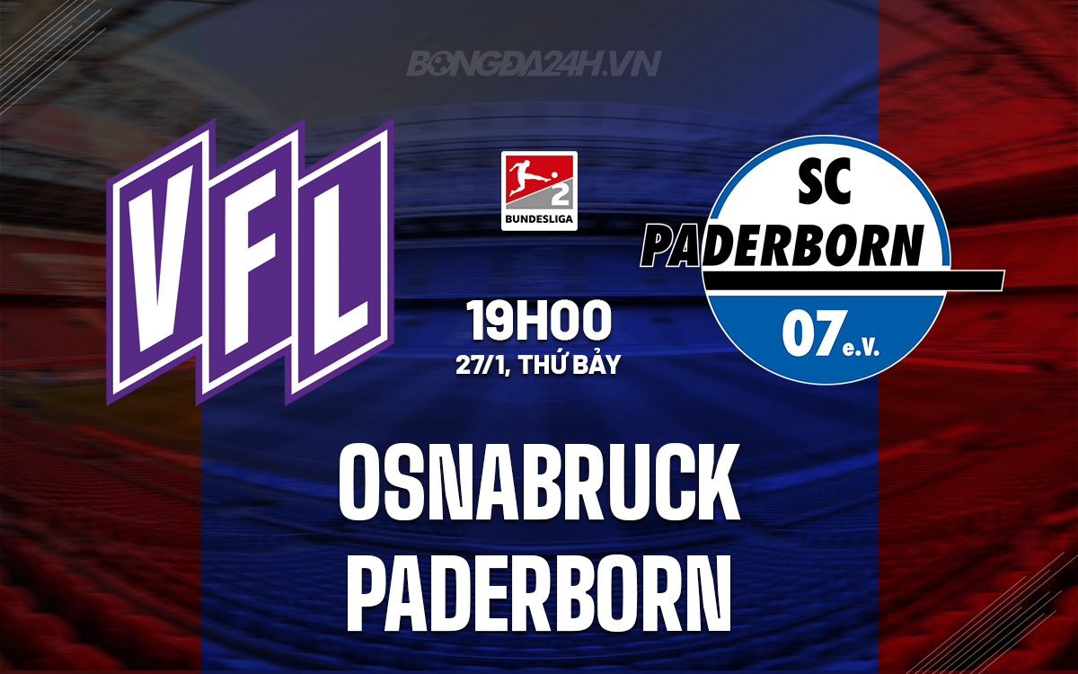 Nhận định bóng đá Osnabruck vs Paderborn Hạng 2 Đức hôm nay