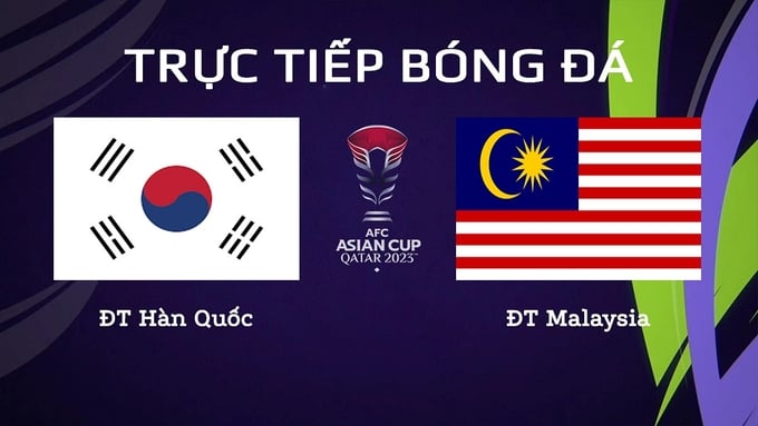 VTV Cần Thơ trực tiếp bóng đá Hàn Quốc vs Malaysia ngày 25/1