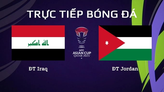 VTV5, VTV Cần Thơ trực tiếp bóng đá Iraq vs Jordan ngày 29/1