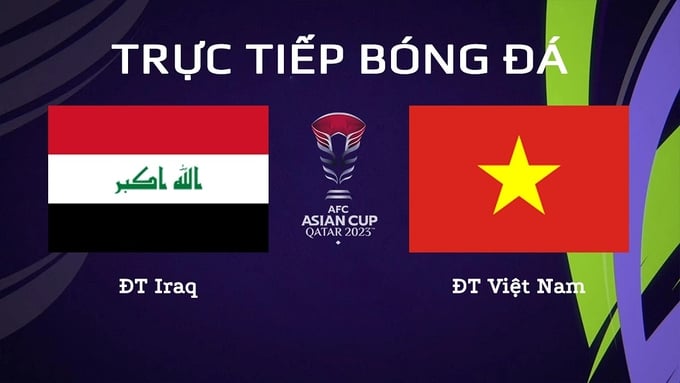 VTV5 trực tiếp bóng đá Việt Nam vs Iraq hôm nay 24/1