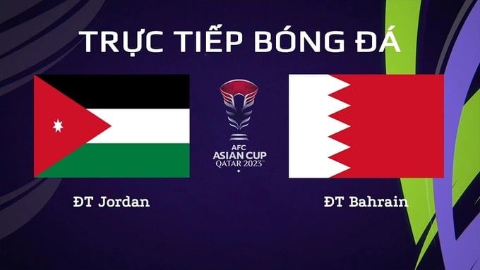 VTV5 TNB trực tiếp bóng đá Jordan vs Bahrain hôm nay 25/1