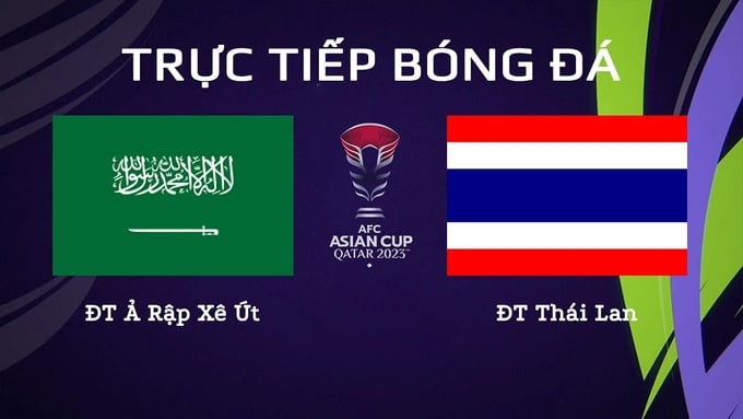 VTV5 trực tiếp bóng đá Saudi Arabia vs Thái Lan hôm nay 25/1