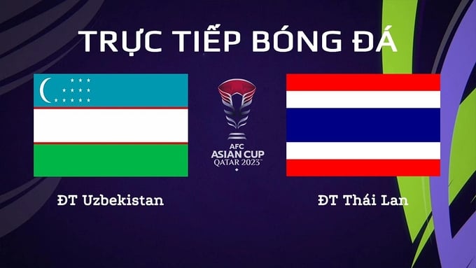 VTV Cần Thơ trực tiếp bóng đá Uzbekistan vs Thái Lan ngày 30/1