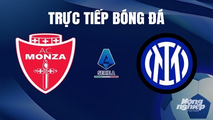 Trực tiếp bóng đá Monza vs Inter Milan hôm nay 14/1/2024