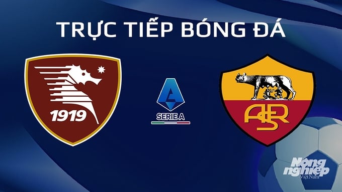 Trực tiếp bóng đá Salernitana vs AS Roma hôm nay 30/1/2024