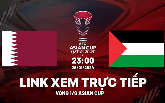 Trực tiếp bóng đá Qatar vs Palestine VTV5 Asian Cup 2023