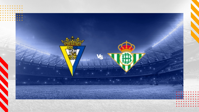 Nhận định bóng đá Cadiz vs Betis (03h00,10/2), vòng 24 La Liga