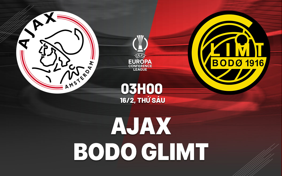 Nhận định bóng đá Ajax vs Bodo Glimt Conference League hôm nay