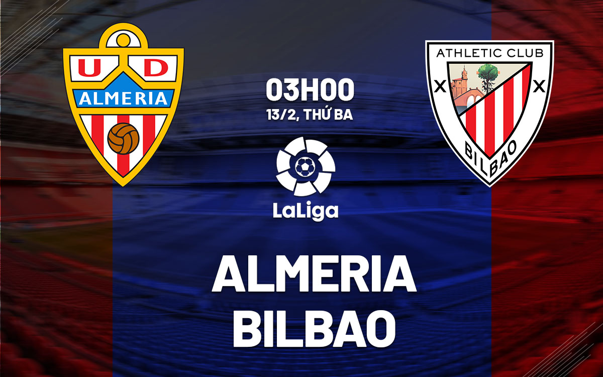 Nhận định bóng đá dự đoán Almeria vs Bilbao La Liga hôm nay