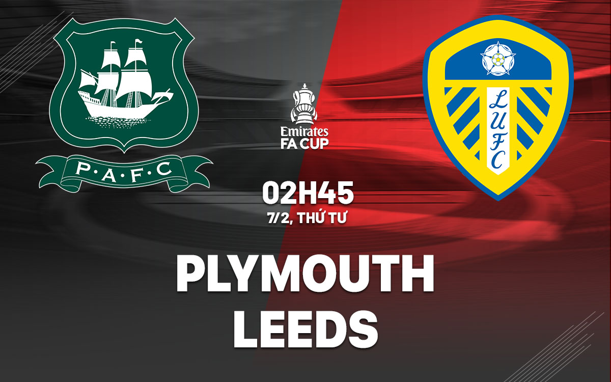 Nhận định bóng đá dự đoán Plymouth vs Leeds FA Cup hôm nay