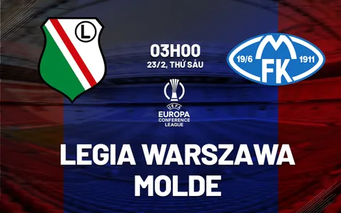 Nhận định bóng đá Legia Warszawa vs Molde Cúp C3 hôm nay