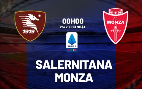 Nhận định bóng đá Salernitana vs Monza VĐQG Italia hôm nay