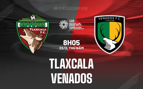 Nhận định bóng đá Tlaxcala vs Venados Hạng 2 Mexico hôm nay