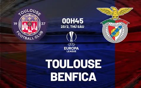 Nhận định bóng đá Toulouse vs Benfica Europa League hôm nay