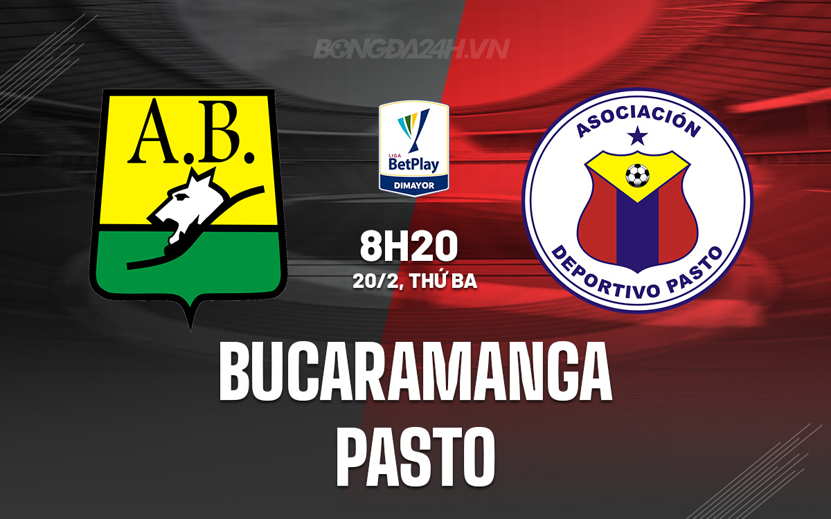 Nhận định bóng đá Bucaramanga vs Pasto VĐQG Colombia hôm nay
