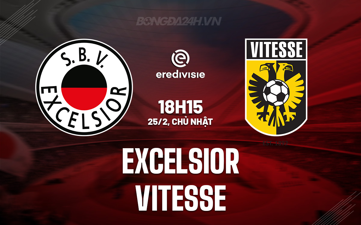 Nhận định bóng đá Excelsior vs Vitesse VĐQG Hà Lan hôm nay