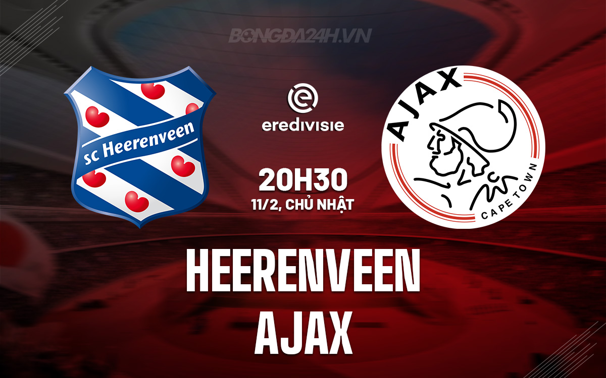 Nhận định bóng đá Heerenveen vs Ajax VĐQG Hà Lan hôm nay