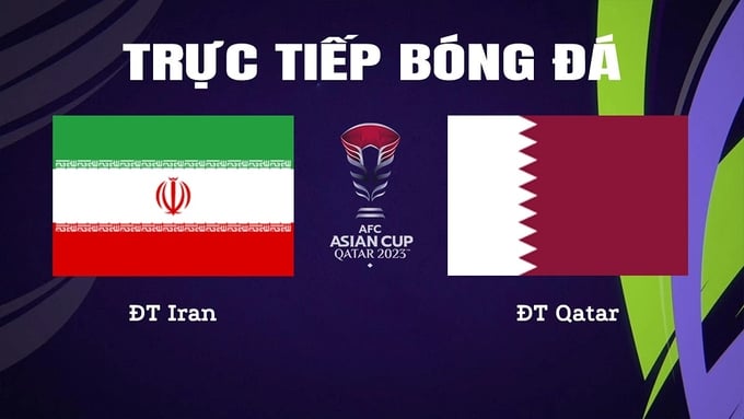 VTV5 trực tiếp bóng đá Iran vs Qatar hôm nay 7/2/2024