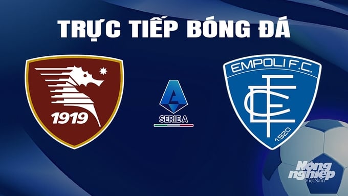 Trực tiếp bóng đá Salernitana vs Empoli hôm nay 10/2/2024