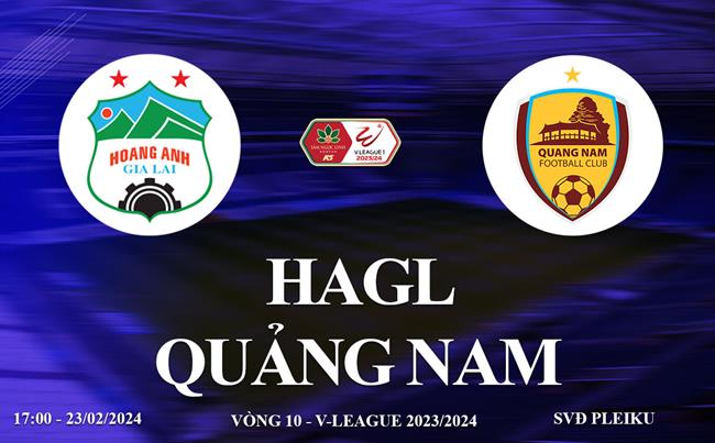 HAGL vs Quảng Nam link xem trực tiếp V-League 2024